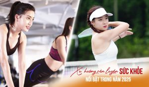 Xu hướng rèn luyện sức khỏe nổi bật trong năm 2025