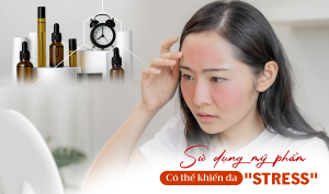 Sử dụng mỹ phẩm có thể khiến da stress