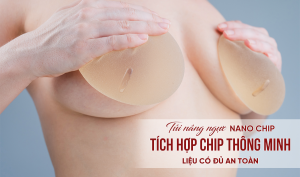 Túi nâng ngực Nano Chip