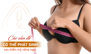 Thẩm mỹ nâng ngực: Những rủi ro tiềm ẩn ít ai nói tới