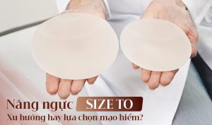Nâng ngực size to