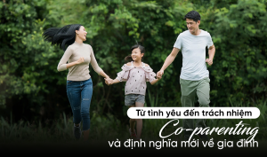 Co-parenting và định nghĩa mới về gia đình