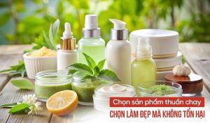 Chọn sản phẩm thuần chay làm đẹp mà không tổn hại