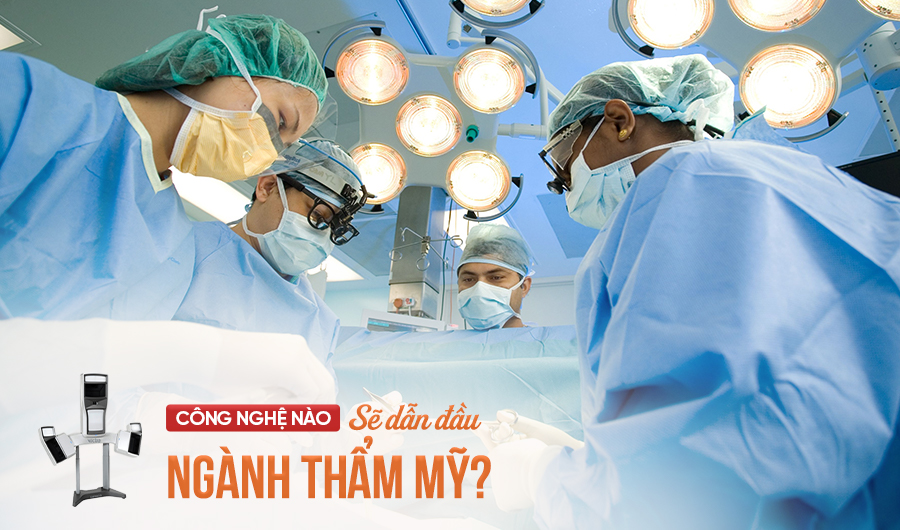 Công nghệ nào sẽ dẫn đầu ngành thẩm mỹ