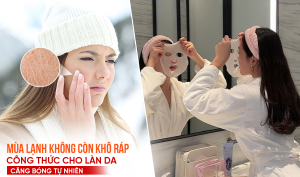 Công thức cho làn da căng bóng tự nhiên