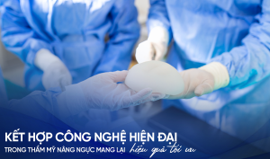công nghệ hiện đại trong thẩm mỹ nâng ngực