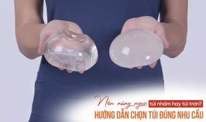 Nên nâng ngực túi nhám hay túi trơn