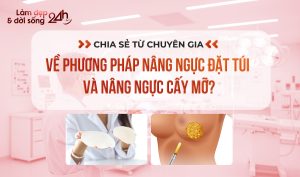 Nâng ngực đặt túi và nâng ngực cấy mỡ